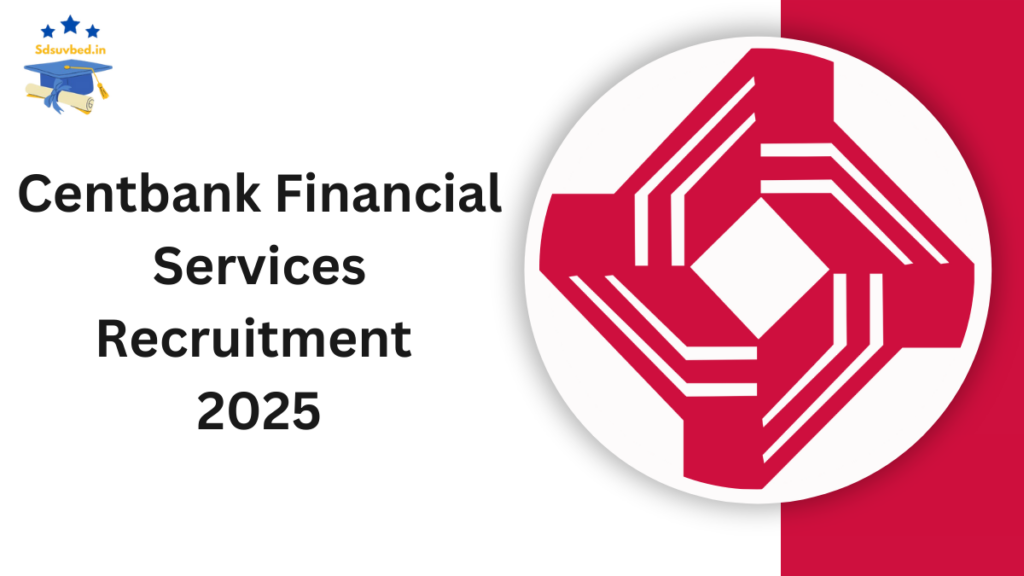 Centbank Financial Services Recruitment Detailed Notification For