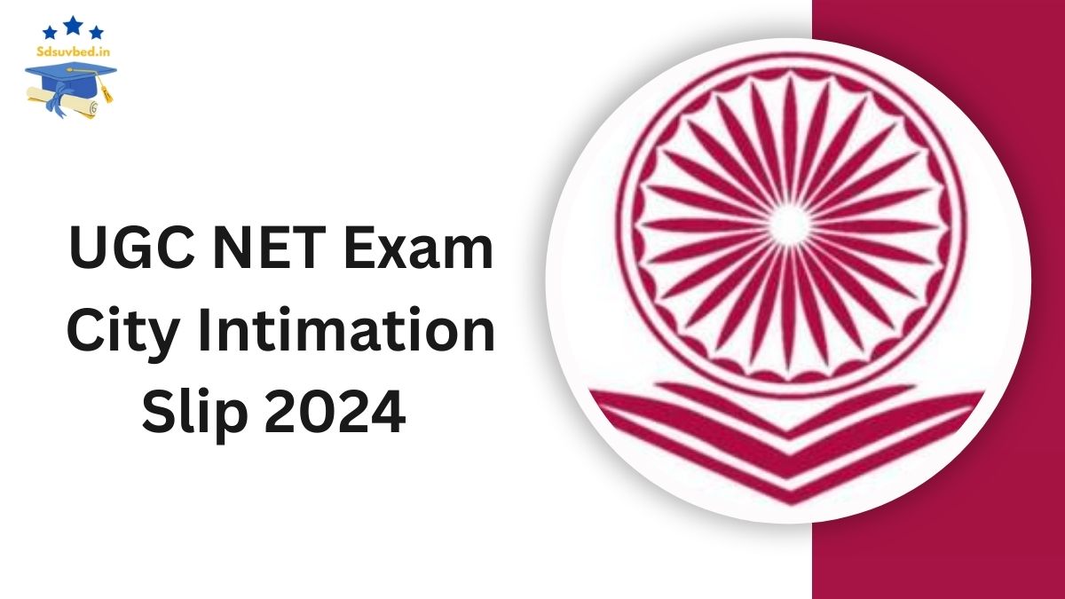 UGC NET December 2024 Exam City Intimation Slip Released: Steps to Download and Key Information