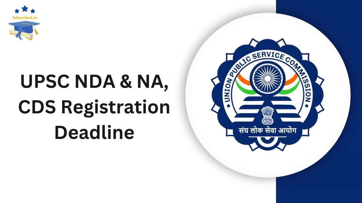 UPSC NDA & NA, CDS Registration Deadline