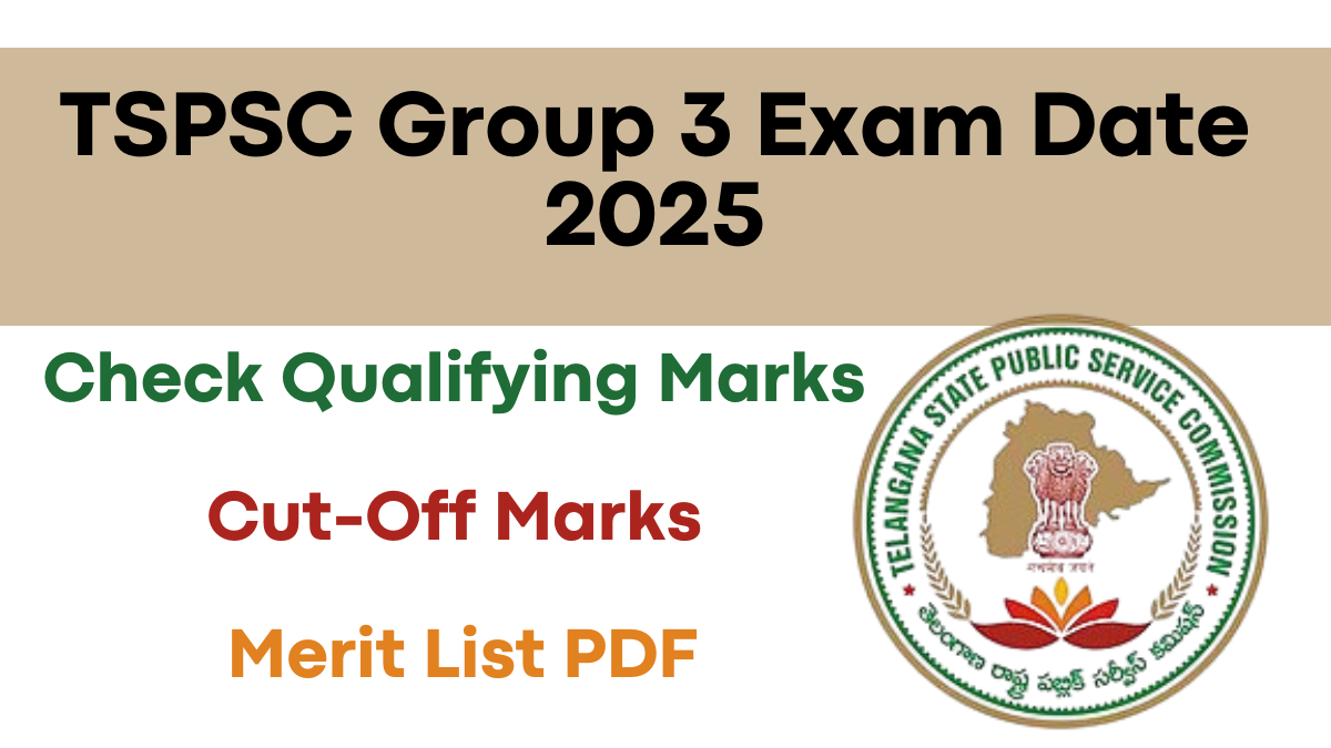 TSPSC Group 3 Exam Date 2025 - Check Qualifying Marks, Cut-Off Marks & Merit List PDF