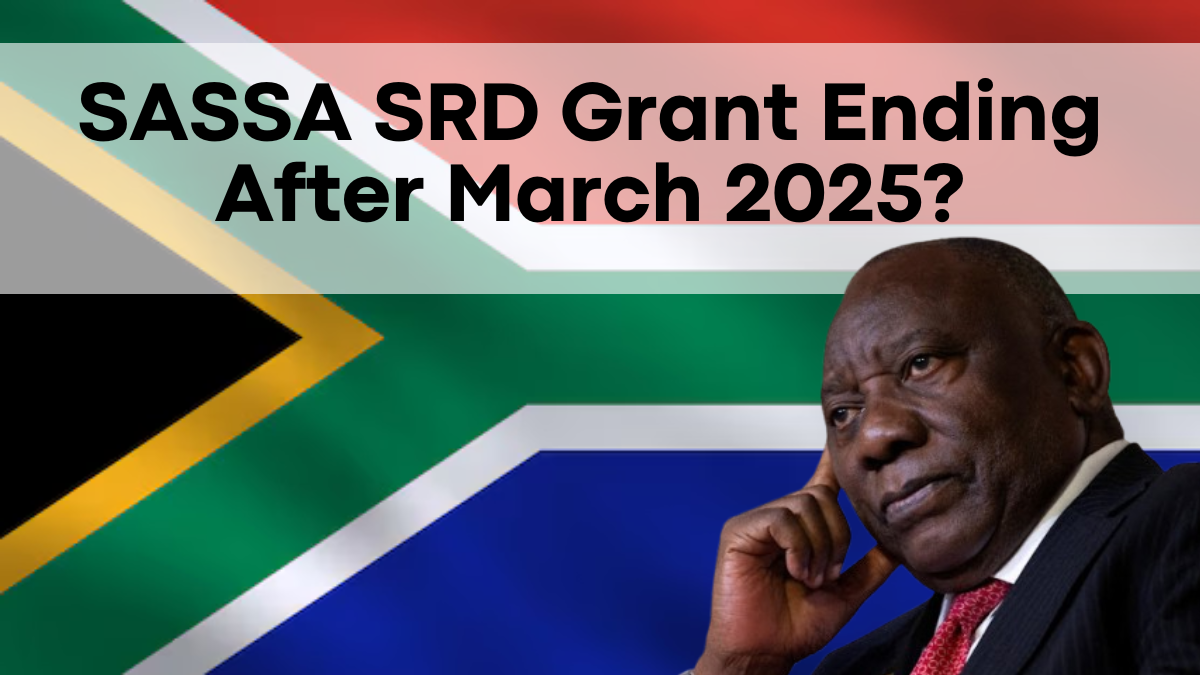 SASSA SRD Grant Ending After March 2025? Facts and Speculations