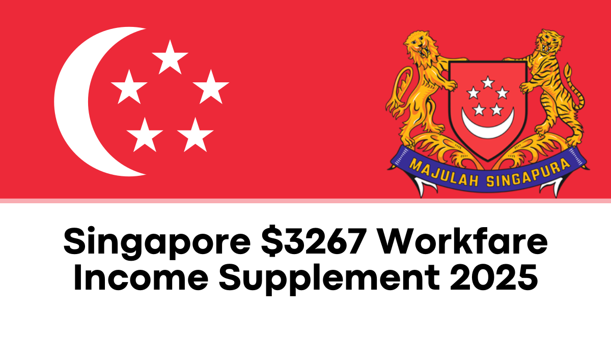 Singapore $3267 Workfare Income Supplement 2025: Eligibility and Payment Dates for Platform Workers