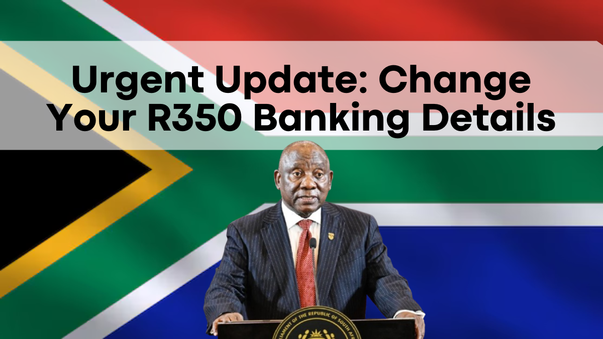 Urgent Update: Change Your R350 Banking Details – How to Add New Information