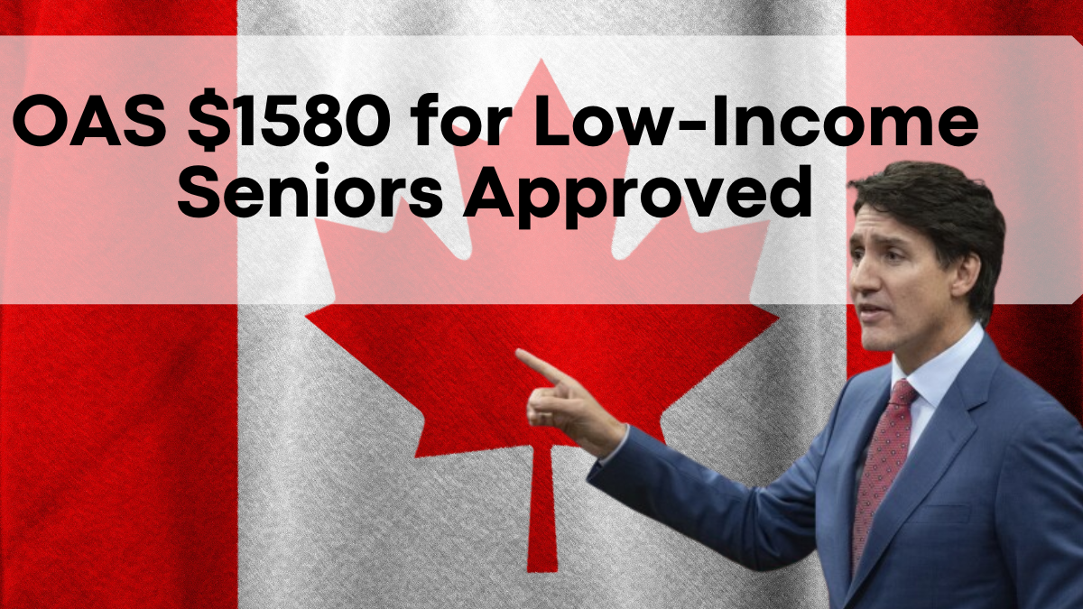 OAS $1580 for Low-Income Seniors Approved, Eligibility, Payment Dates & Fact Check