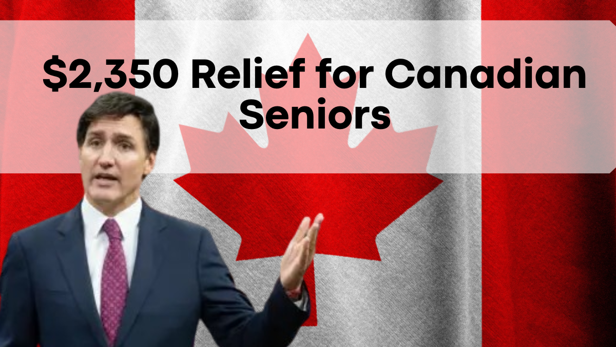 $2,350 Relief for Canadian Seniors, Claim Process and Eligibility Information