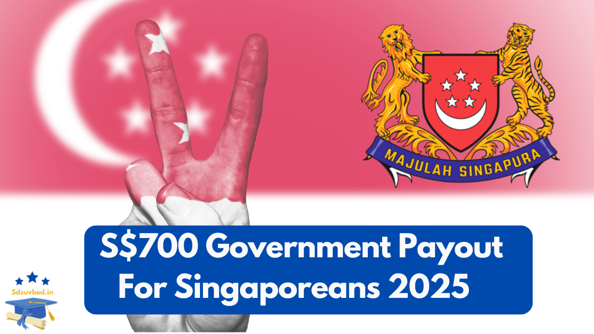 Government Payout 2025: When is the $700 Government Payout Coming for Singaporeans? New Dates Revealed!