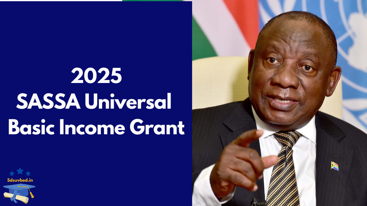 SASSA Universal Basic Income Grant 2025: All You Need To Know