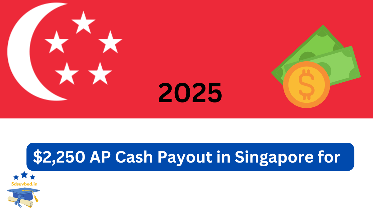 $2,250 Assurance Package (AP) Cash Payout in Singapore – 2025 Guide