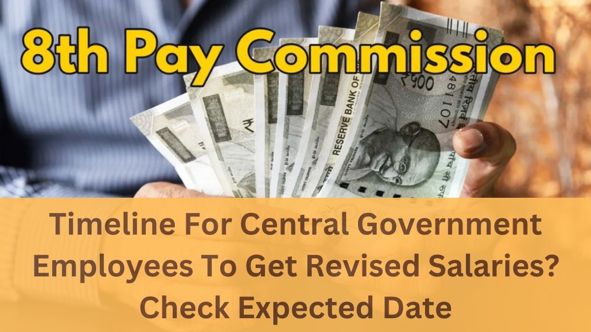 8th Pay Commission: Timeline For Central Government Employees To Get Revised Salaries? Check Expected Date