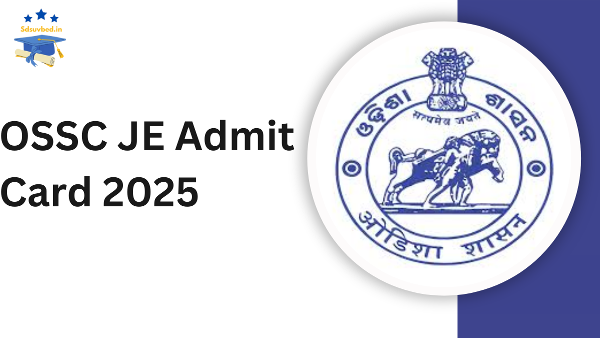 OSSC JE Admit Card 2025 Out: Download Hall Ticket and Check Exam Date