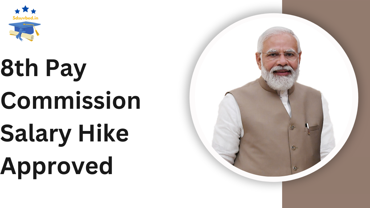 8th Pay Commission Salary Hike Approved