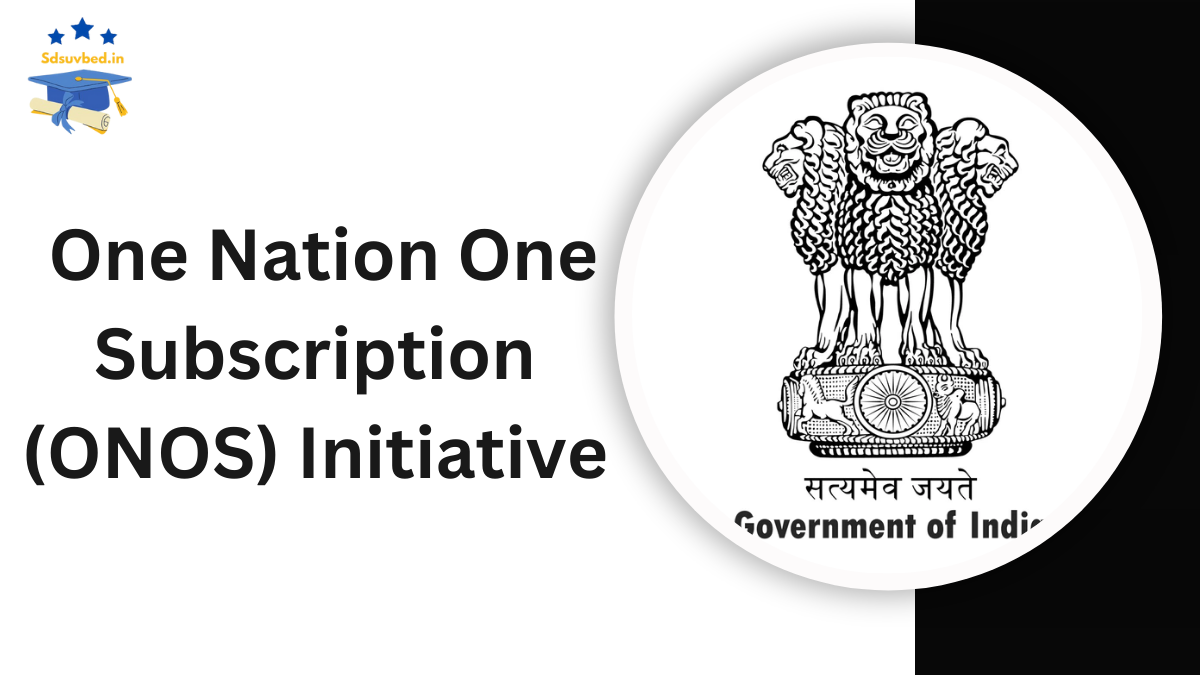 One Nation One Subscription (ONOS) Initiative Launched: Benefits, Budget, and Registration Details