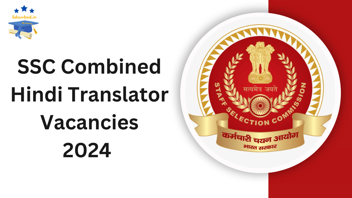 SSC Combined Hindi Translator Exam 2024 Vacancies Announced – Download PDF Now!