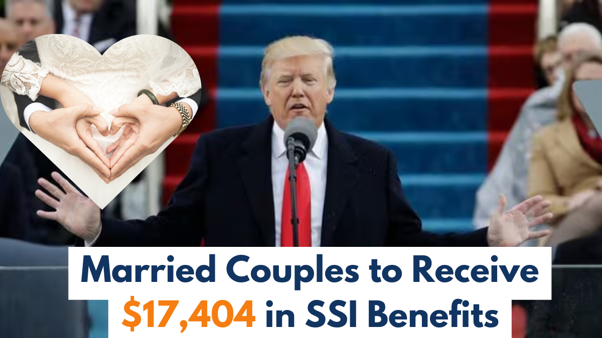 Married Couples to Receive $17,404 in SSI Benefits