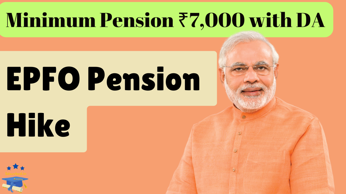 EPFO Pension Hike 2025: Minimum Pension ₹7,000 with DA Benefits