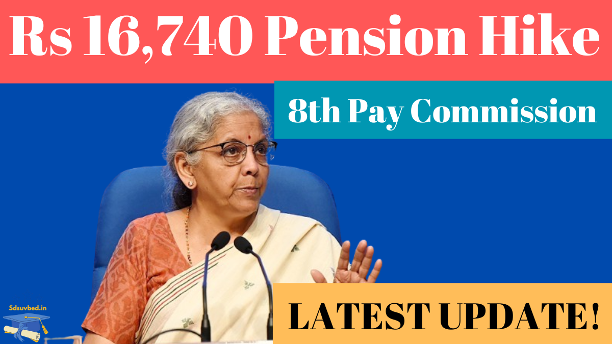 8th Pay Commission Update: Rs 16,740 Pension Hike and Key Government Plans