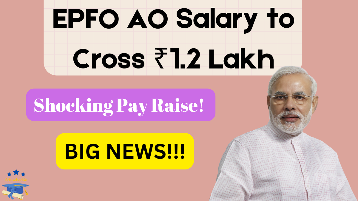 EPFO AO Salary 2025: Benefits, Growth & 8th Pay Commission Updates