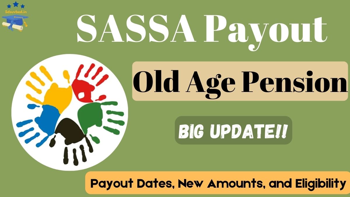 Old Age Pension 2025: SASSA Payout Dates, New Amounts, and Eligibility