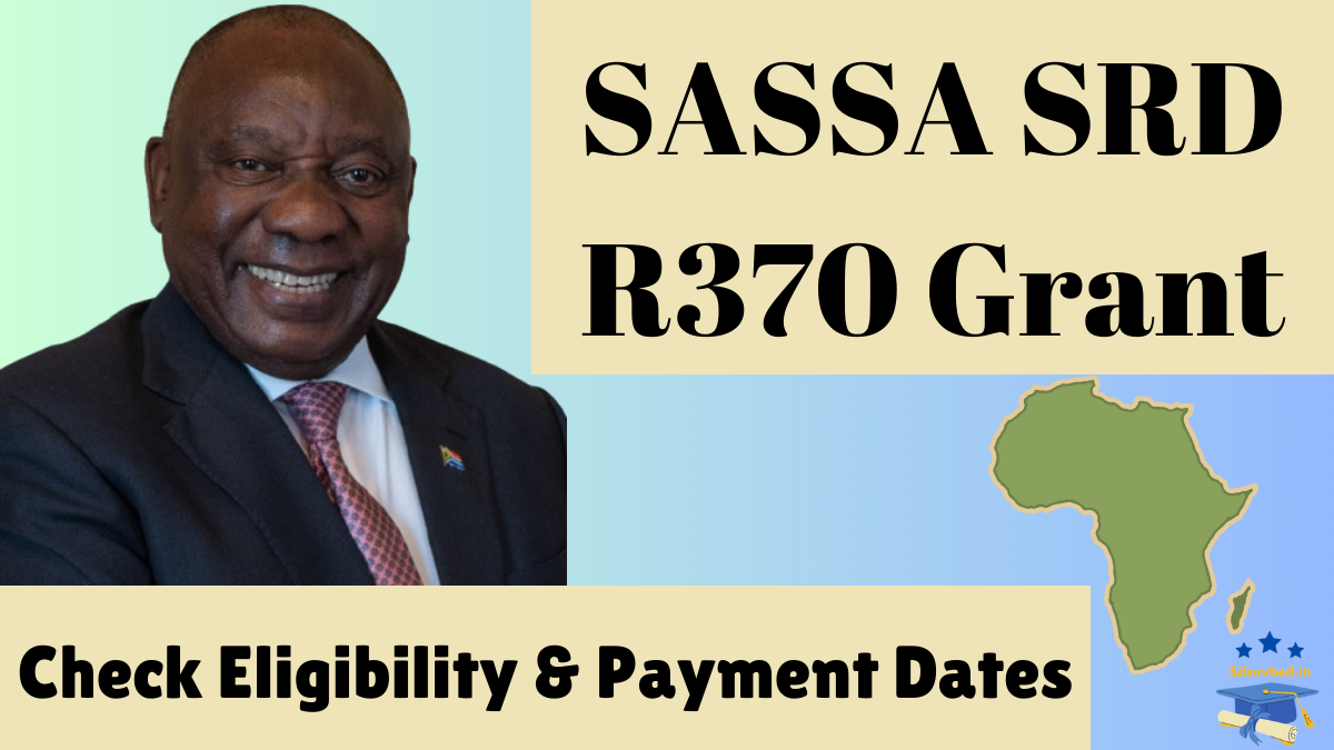 SASSA SRD R370 Grant Early Payment January 2025 – Check Eligibility & Payment Dates