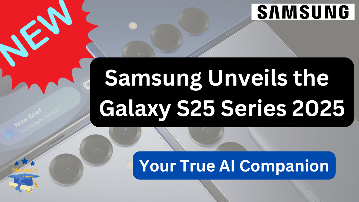 Samsung Unveils the Galaxy S25 Series: A New Era of AI-Powered Mobile Innovation