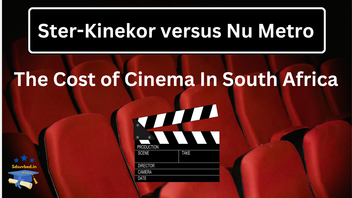 The Cost of Cinema In South Africa: Ster-Kinekor versus Nu Metro