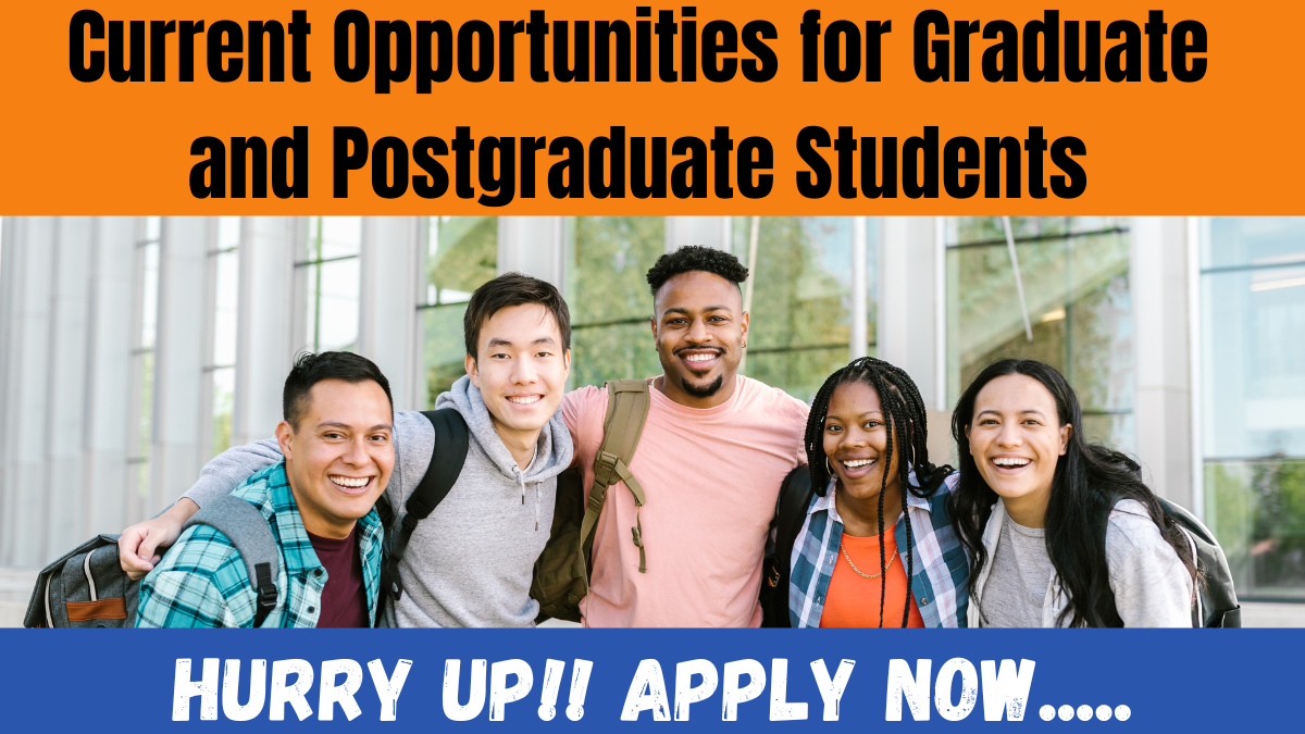 Current Opportunities for Graduate and Postgraduate Students