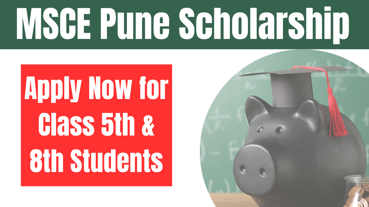 MSCE Pune Scholarship 2025: Apply Now for Class 5th & 8th Students