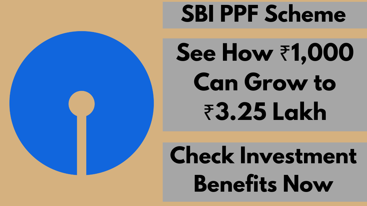 SBI PPF Scheme: See How ₹1,000 Can Grow to ₹3.25 Lakh – Check Investment Benefits Now