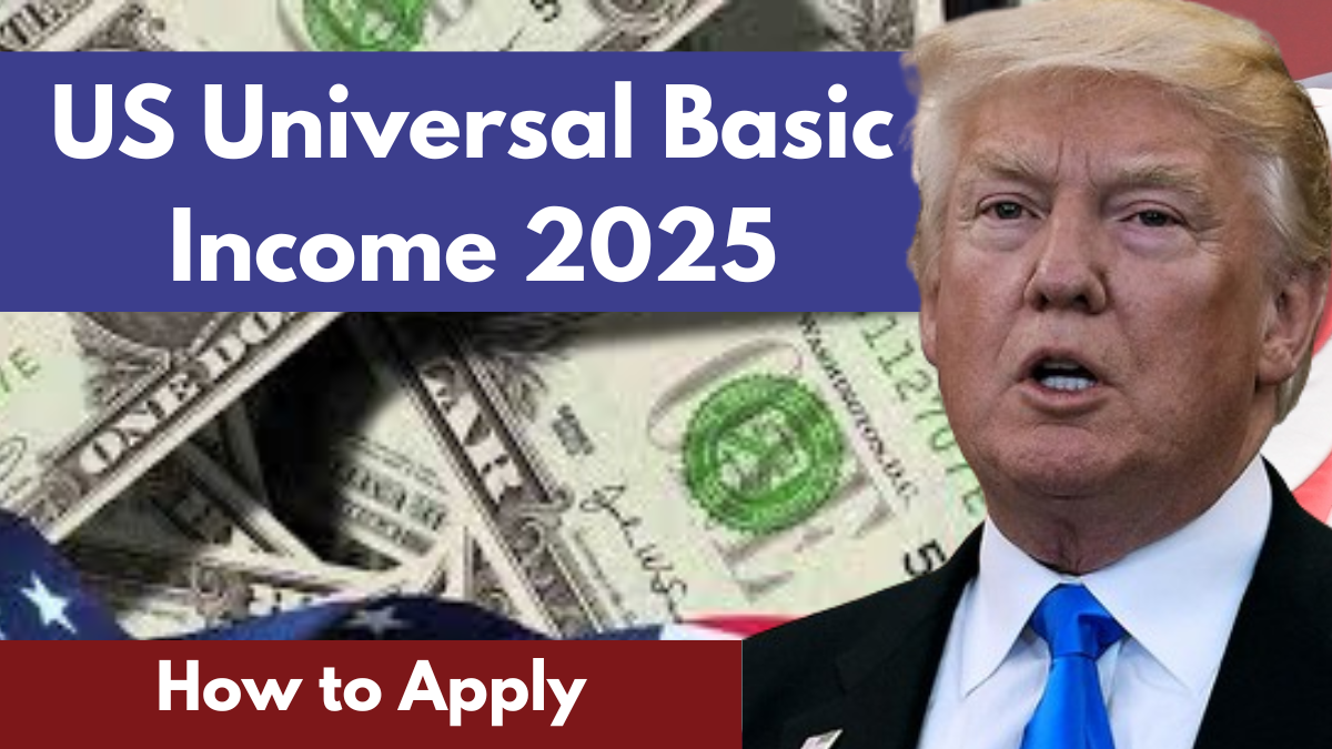 US Universal Basic Income 2025: How to Apply – A Complete Guide