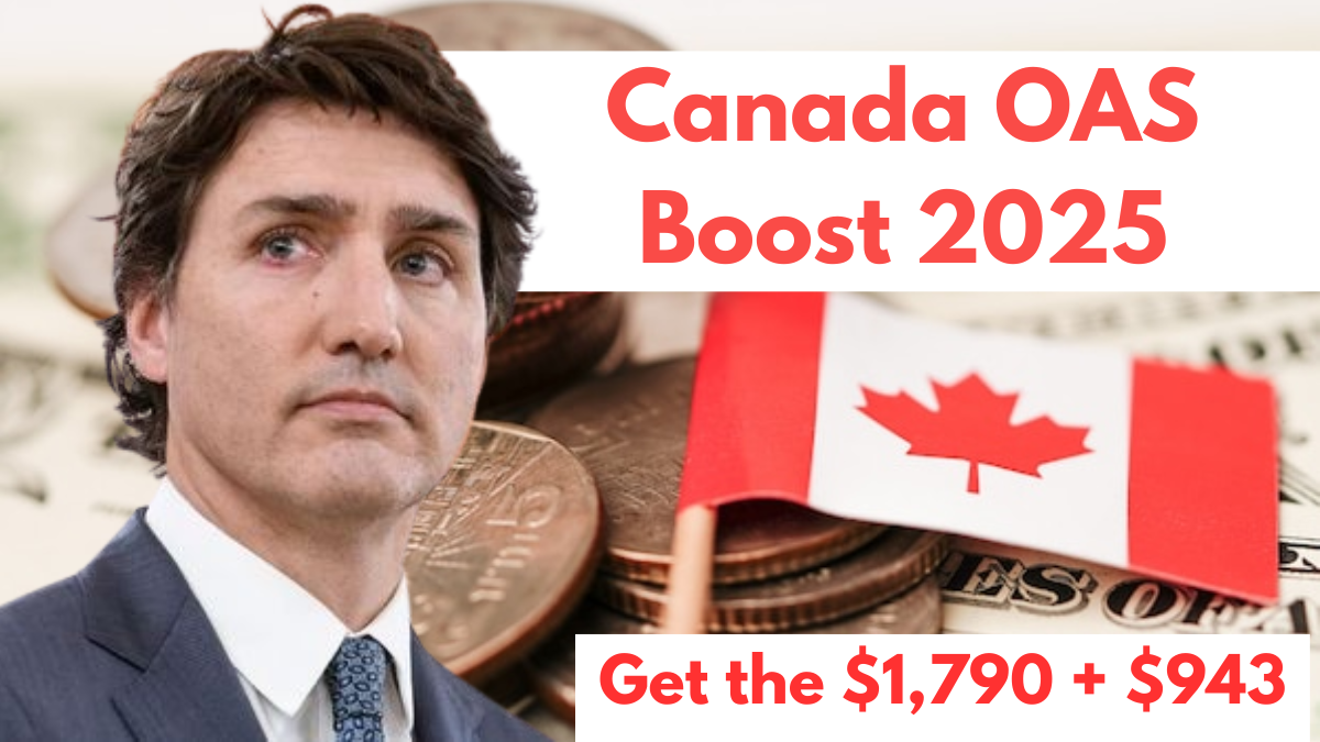 Canada OAS Boost 2025: Check If You’ll Get the $1,790 + $943 Increase