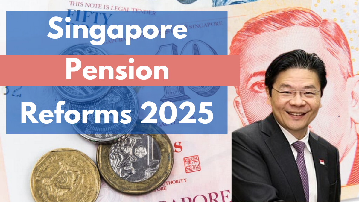 Singapore Pension Reforms 2025: Key Changes for Welfare Beneficiaries