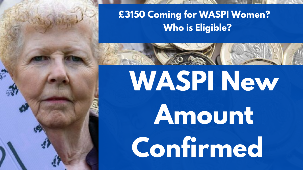 WASPI New Amount Confirmed: £3,150 Payout for WASPI Women? Check Eligibility