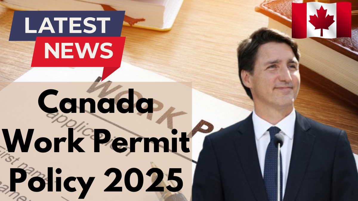 Canada Work Permit Policy 2025: Simplified Process for Foreign Professionals